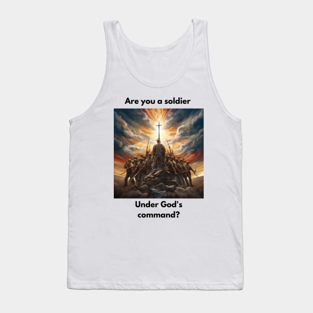 Are you a soldier under God's command? Tank Top by St01k@